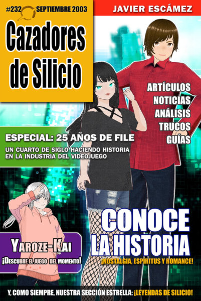 Portada de «Cazadores de Silicio» en el estilo de una revista de videojuegos de 2003. Junto al título de la publicación, aparece su número, el 232, y la fecha, Septiembre de 2003. También hay una barra con el nombre del autor. En la parte derecha aparecen Vero, una chica bajita de pelo oscuro y ojos que brillan en azul, pantalones cortos vaqueros y camiseta negra, y Elías, un chico de pelo castaño ataviado con una camisa roja. Aparecen sobreimpresas varias frases que encontrarías en una revista, como el anuncio de un reportaje especial sobre la empresa File o un adelanto del juego de moda «Yaroze-Kai». En la parte inferior izquierda aparece también Zack, un chico albino con una sudadera rosa. La banda inferior reza «Y como siempre, nuestra sección estrella: ¡Leyendas de Silicio!»